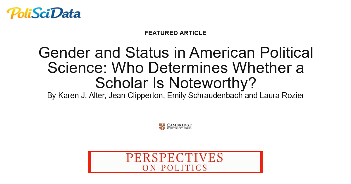 Article card for article: Gender and Status in American Political Science: Who Determines Whether a Scholar Is Noteworthy?