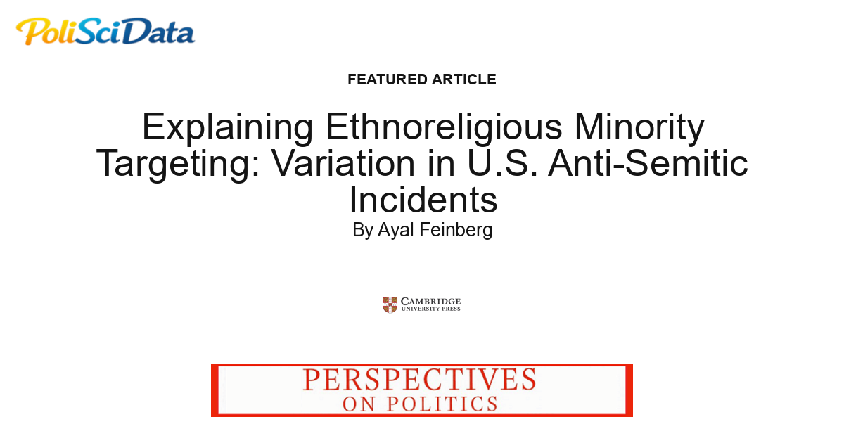 Article card for article: Explaining Ethnoreligious Minority Targeting: Variation in U.S. Anti-Semitic Incidents