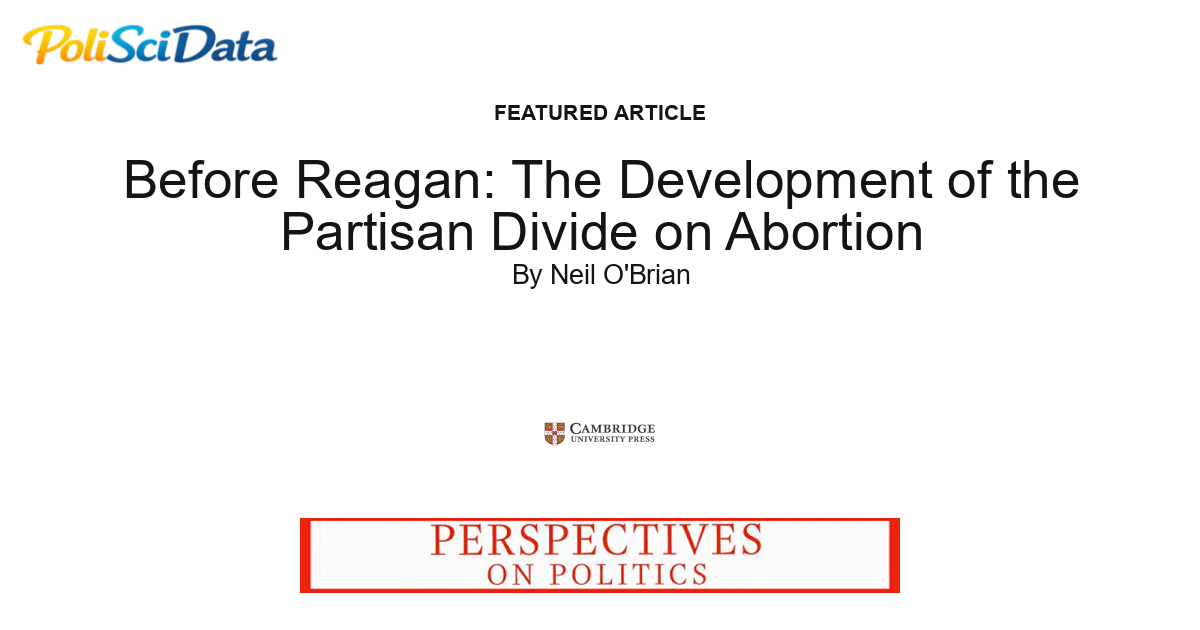 Article card for article: Before Reagan: The Development of the Partisan Divide on Abortion