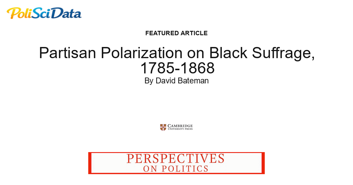 Article card for article: Partisan Polarization on Black Suffrage, 1785-1868