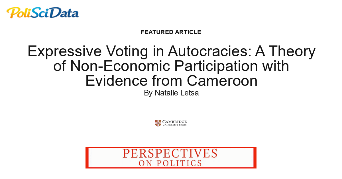 Article card for article: Expressive Voting in Autocracies: A Theory of Non-Economic Participation with Evidence from Cameroon