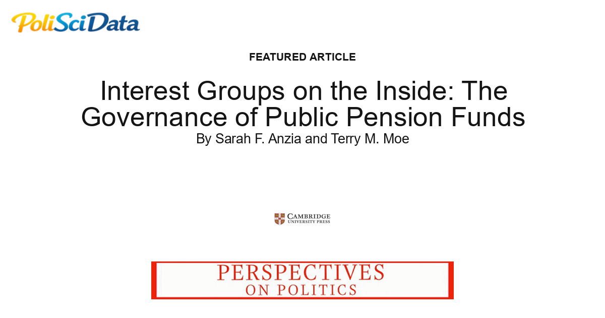 Article card for article: Interest Groups on the Inside: The Governance of Public Pension Funds