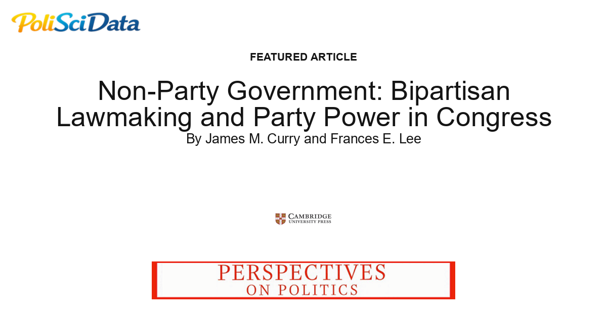 Article card for article: Non-Party Government: Bipartisan Lawmaking and Party Power in Congress
