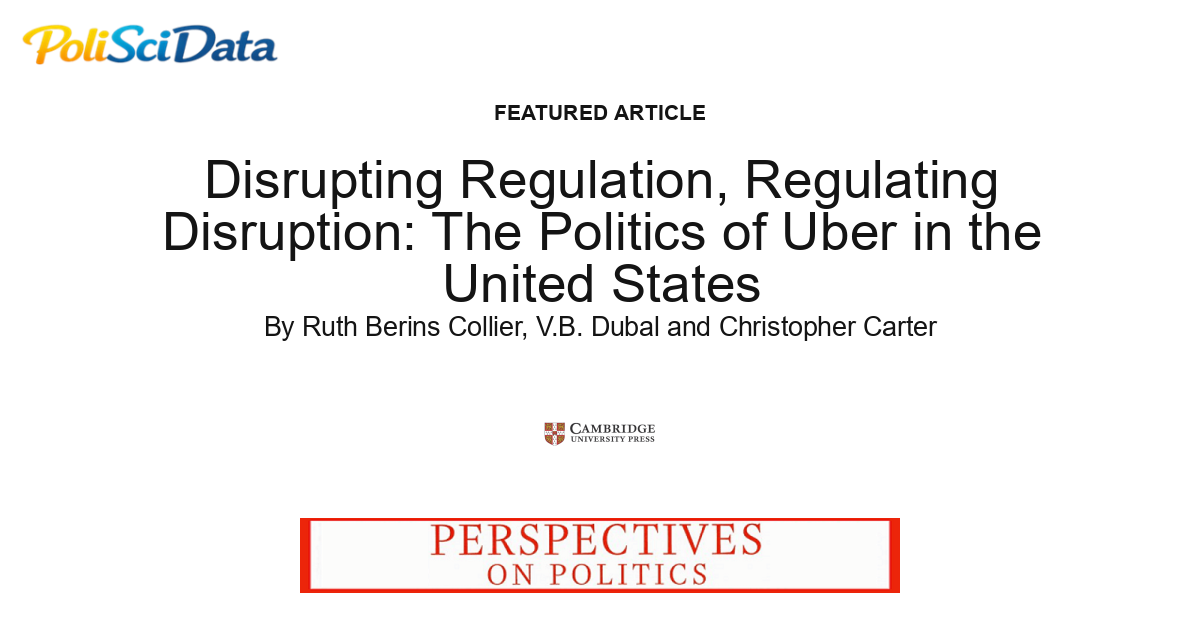 Article card for article: Disrupting Regulation, Regulating Disruption: The Politics of Uber in the United States