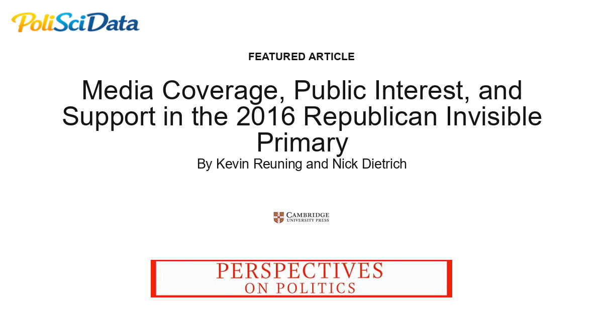 Article card for article: Media Coverage, Public Interest, and Support in the 2016 Republican Invisible Primary