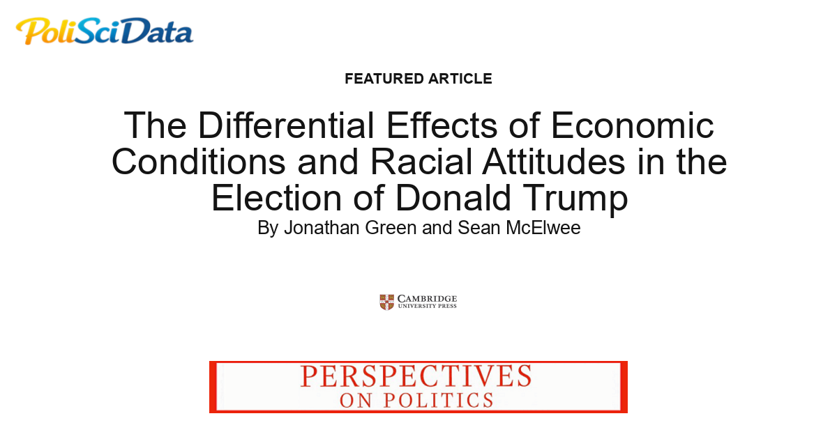 Article card for article: The Differential Effects of Economic Conditions and Racial Attitudes in the Election of Donald Trump