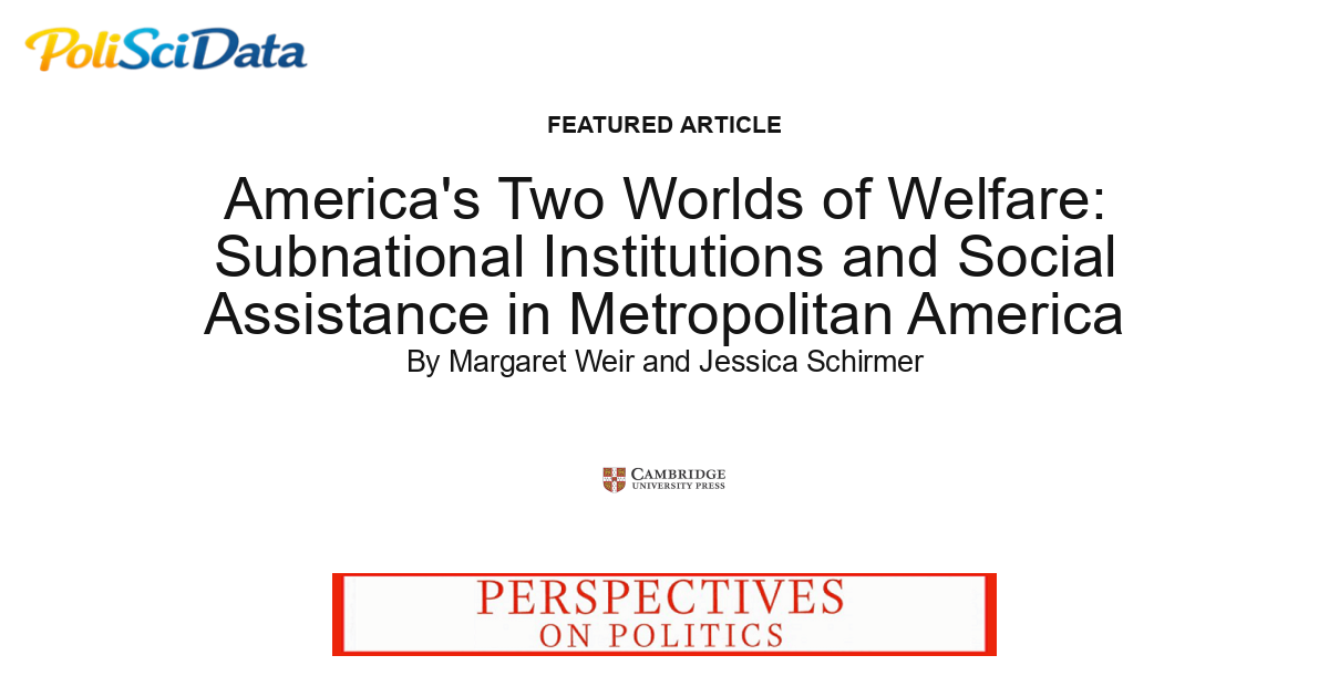 Article card for article: America's Two Worlds of Welfare: Subnational Institutions and Social Assistance in Metropolitan America