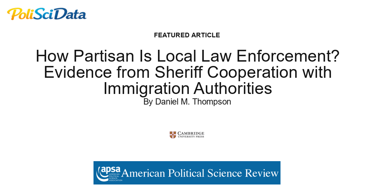 Article card for article: How Partisan Is Local Law Enforcement? Evidence from Sheriff Cooperation with Immigration Authorities