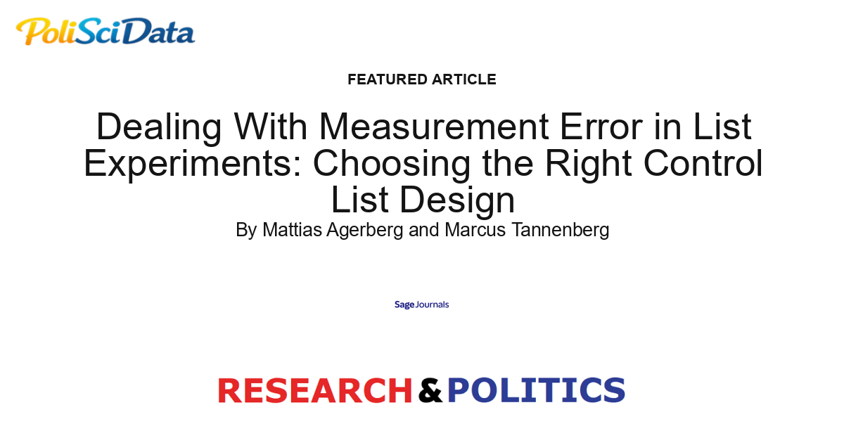 Article card for article: Dealing With Measurement Error in List Experiments: Choosing the Right Control List Design
