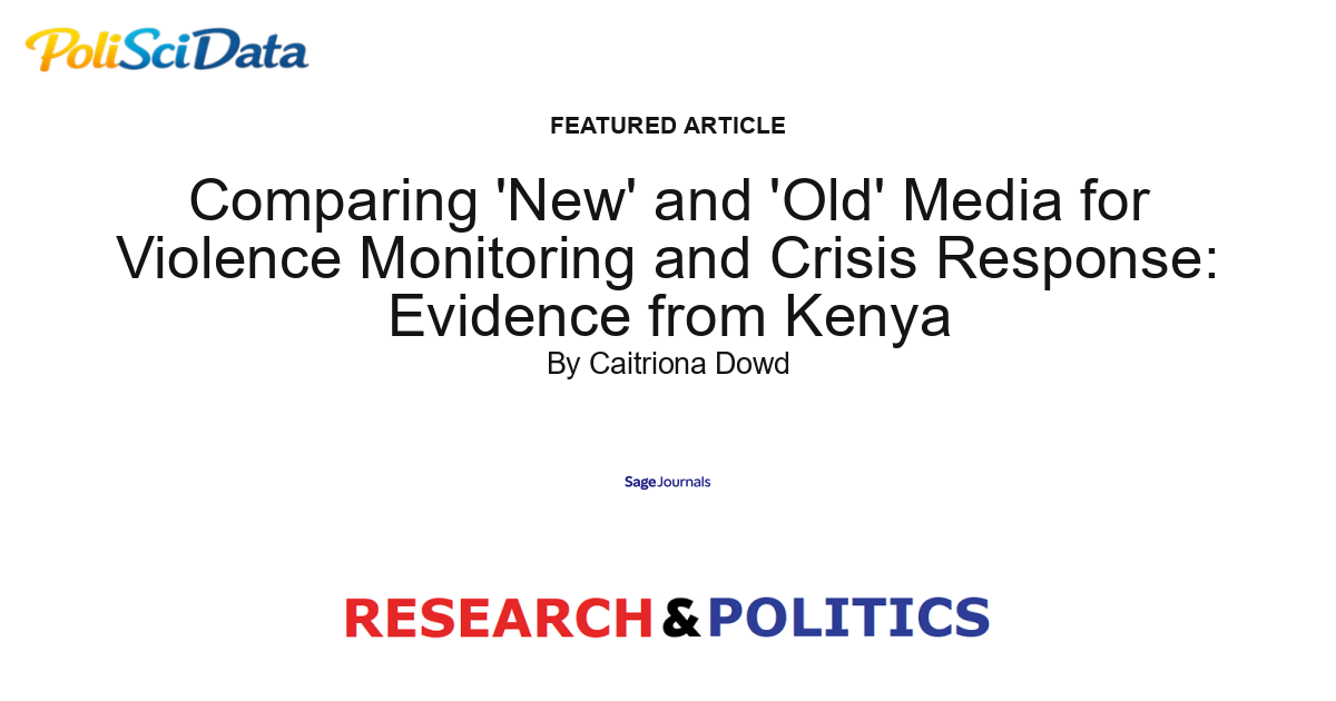 Article card for article: Comparing 'New' and 'Old' Media for Violence Monitoring and Crisis Response: Evidence from Kenya