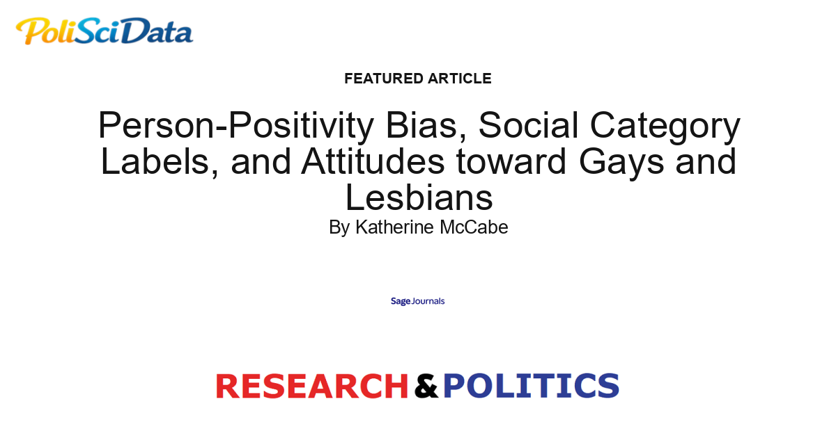 Article card for article: Person-Positivity Bias, Social Category Labels, and Attitudes toward Gays and Lesbians
