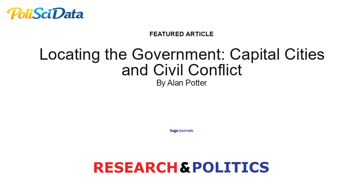 Article card for article: Locating the Government: Capital Cities and Civil Conflict