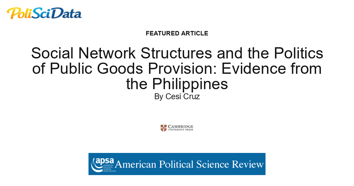 Article card for article: Social Network Structures and the Politics of Public Goods Provision: Evidence from the Philippines