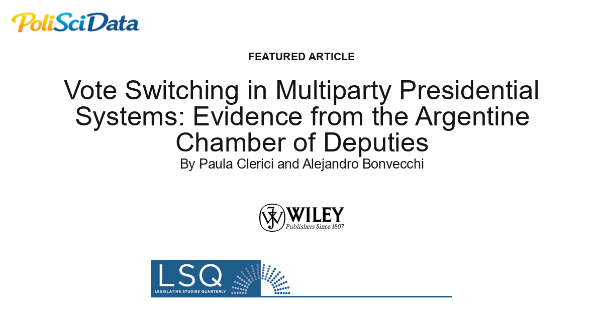 Article card for article: Vote Switching in Multiparty Presidential Systems: Evidence from the Argentine Chamber of Deputies