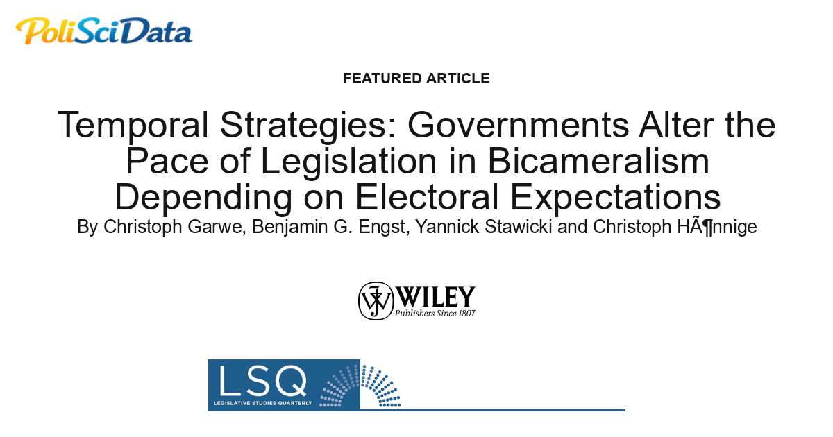 Article card for article: Temporal Strategies: Governments Alter the Pace of Legislation in Bicameralism Depending on Electoral Expectations