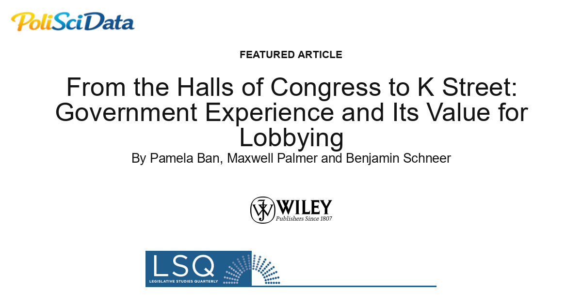 Article card for article: From the Halls of Congress to K Street: Government Experience and Its Value for Lobbying