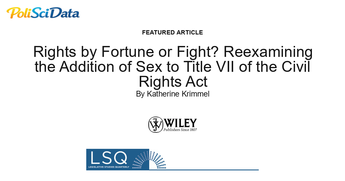 Article card for article: Rights by Fortune or Fight? Reexamining the Addition of Sex to Title VII of the Civil Rights Act
