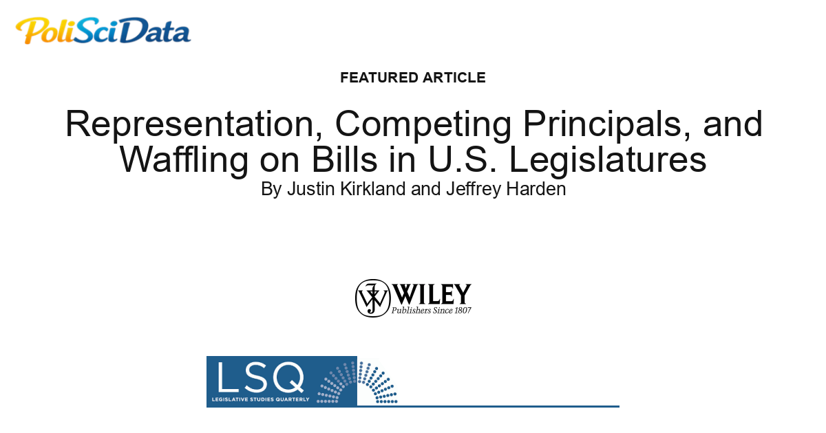 Article card for article: Representation, Competing Principals, and Waffling on Bills in U.S. Legislatures