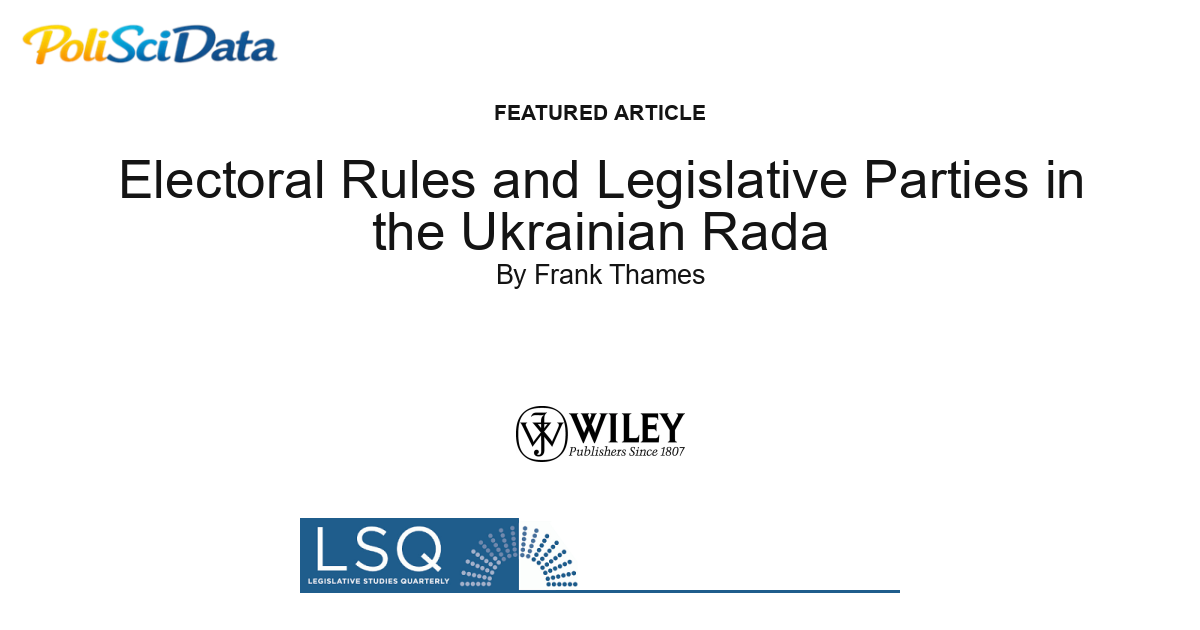 Article card for article: Electoral Rules and Legislative Parties in the Ukrainian Rada