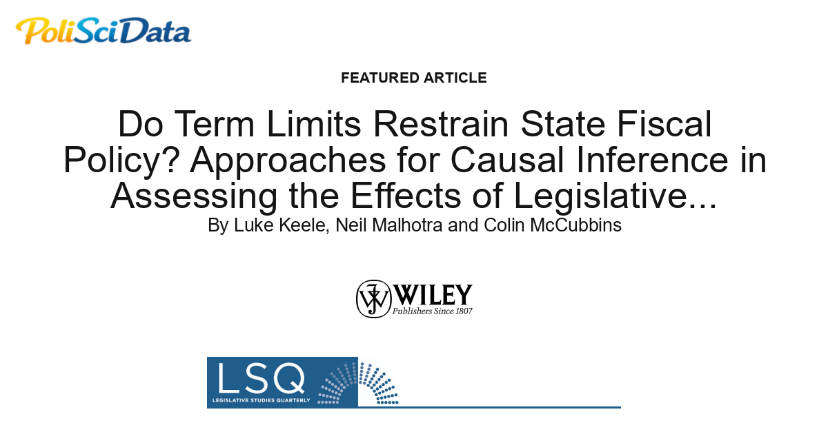 Article card for article: Do Term Limits Restrain State Fiscal Policy? Approaches for Causal Inference in Assessing the Effects of Legislative Institutions