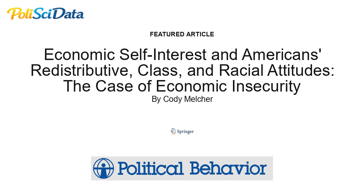 Article card for article: Economic Self-Interest and Americans' Redistributive, Class, and Racial Attitudes: The Case of Economic Insecurity