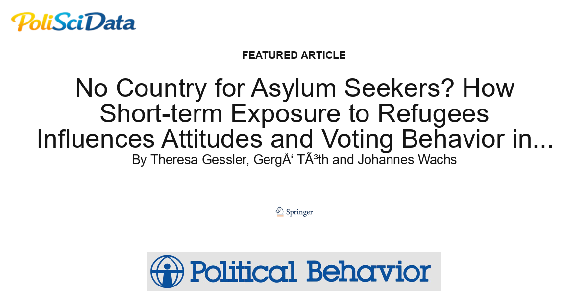Article card for article: No Country for Asylum Seekers? How Short-term Exposure to Refugees Influences Attitudes and Voting Behavior in Hungary