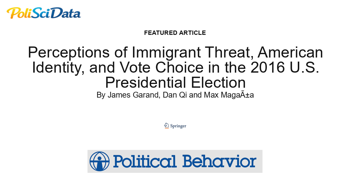 Article card for article: Perceptions of Immigrant Threat, American Identity, and Vote Choice in the 2016 U.s. Presidential Election