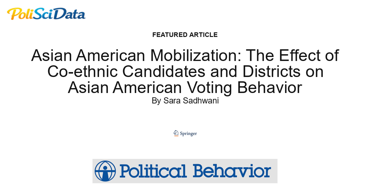 Article card for article: Asian American Mobilization: The Effect of Co-ethnic Candidates and Districts on Asian American Voting Behavior