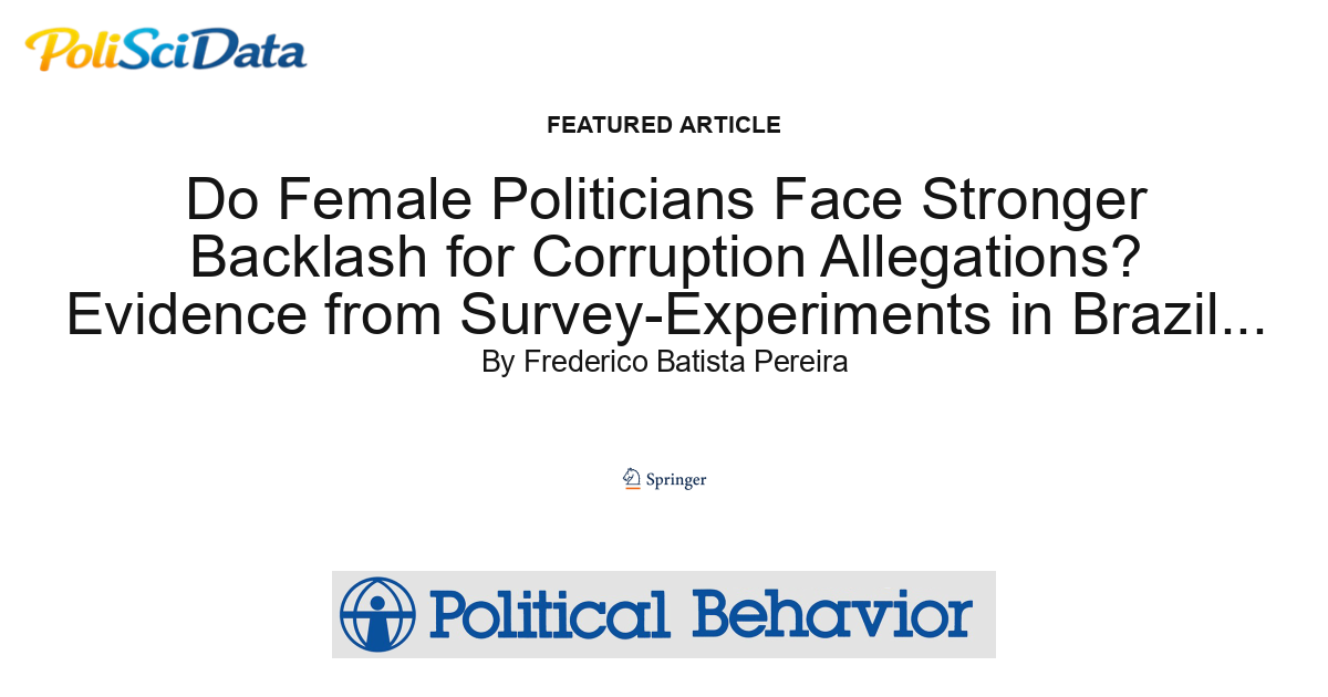 Article card for article: Do Female Politicians Face Stronger Backlash for Corruption Allegations? Evidence from Survey-Experiments in Brazil and Mexico