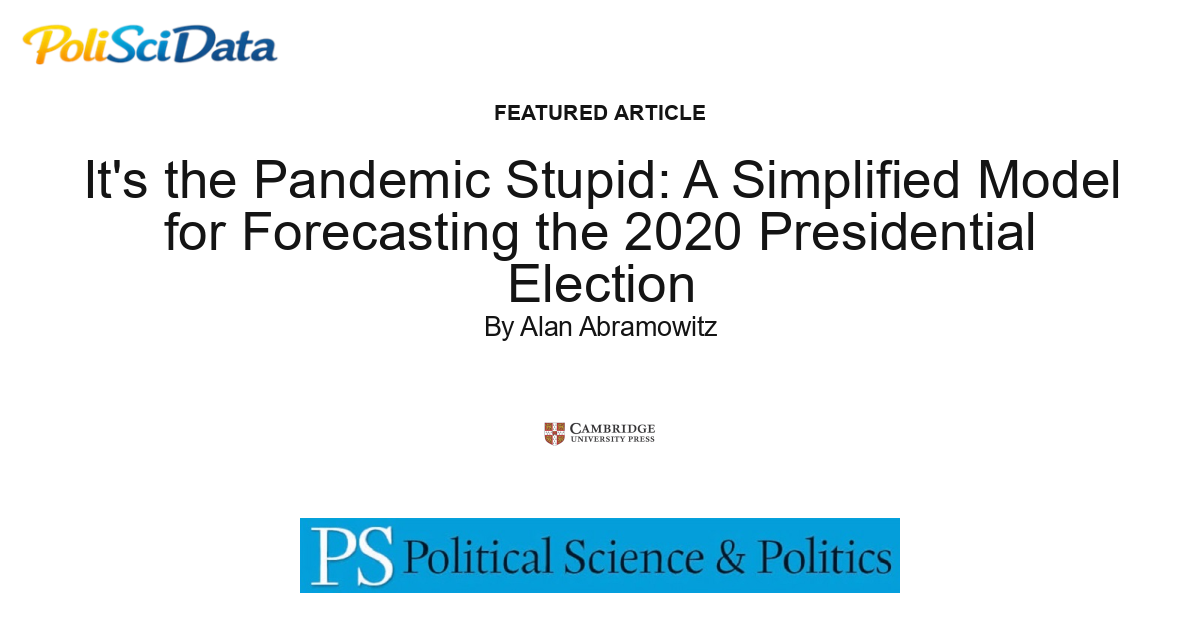 Article card for article: It's the Pandemic Stupid: A Simplified Model for Forecasting the 2020 Presidential Election