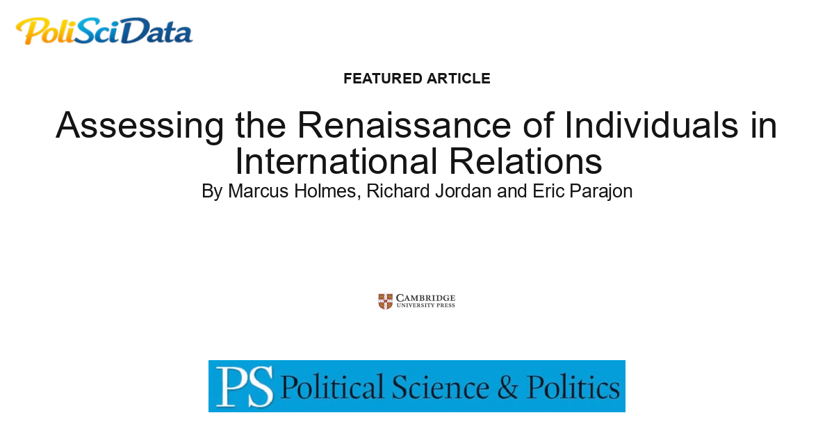 Article card for article: Assessing the Renaissance of Individuals in International Relations