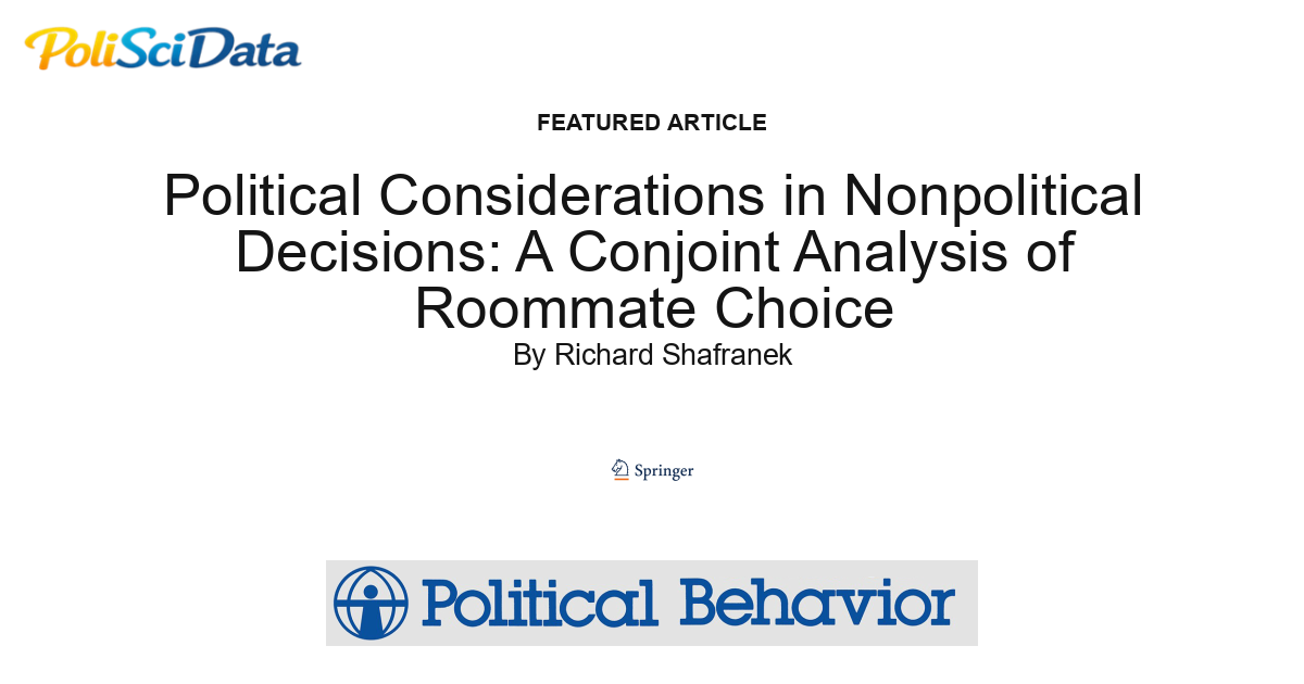 Article card for article: Political Considerations in Nonpolitical Decisions: A Conjoint Analysis of Roommate Choice