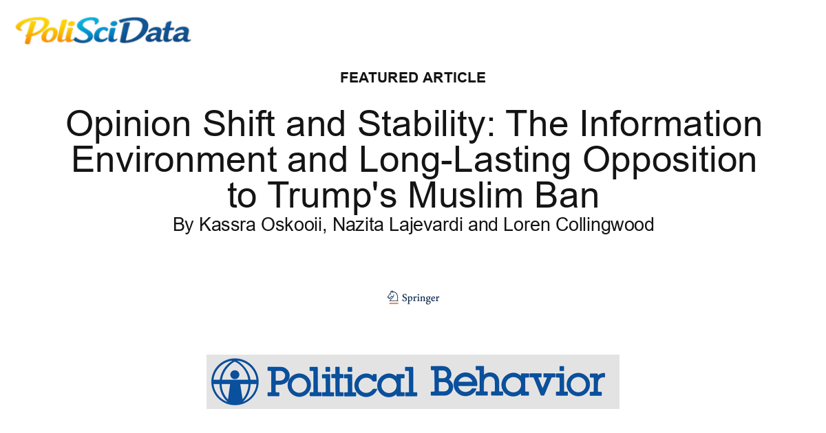 Article card for article: Opinion Shift and Stability: The Information Environment and Long-Lasting Opposition to Trump's Muslim Ban