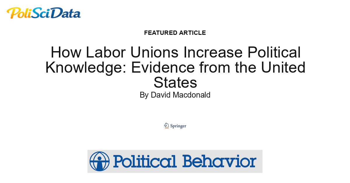 Article card for article: How Labor Unions Increase Political Knowledge: Evidence from the United States
