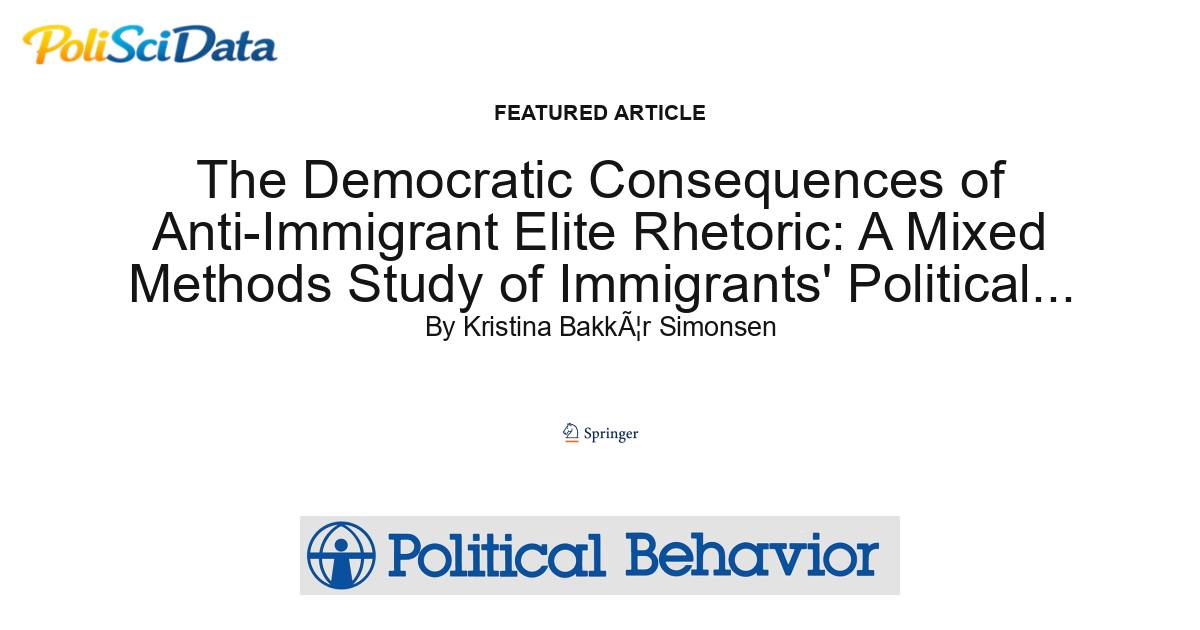Article card for article: The Democratic Consequences of Anti-immigrant Elite Rhetoric: A Mixed Methods Study of Immigrants' Political Belonging