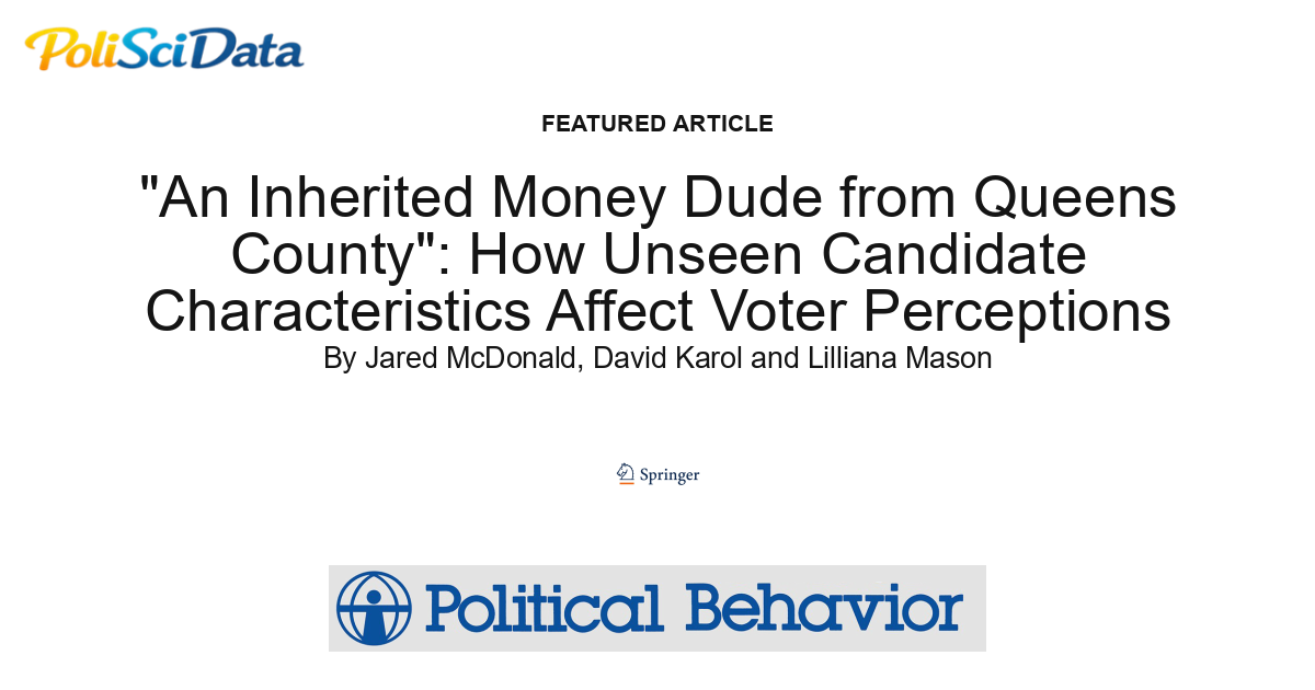 Article card for article: "An Inherited Money Dude from Queens County": How Unseen Candidate Characteristics Affect Voter Perceptions