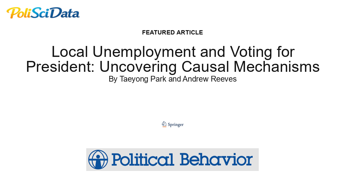 Article card for article: Local Unemployment and Voting for President: Uncovering Causal Mechanisms