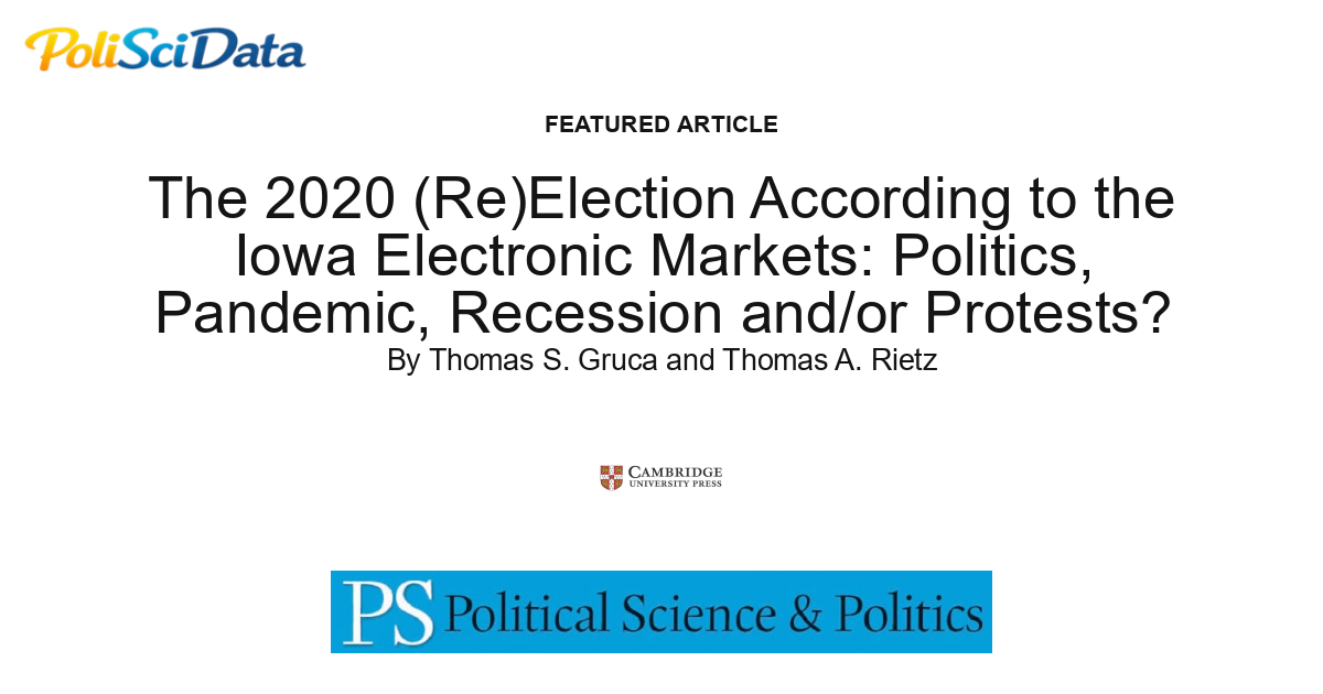 Article card for article: The 2020 (Re)Election According to the Iowa Electronic Markets: Politics, Pandemic, Recession and/or Protests?