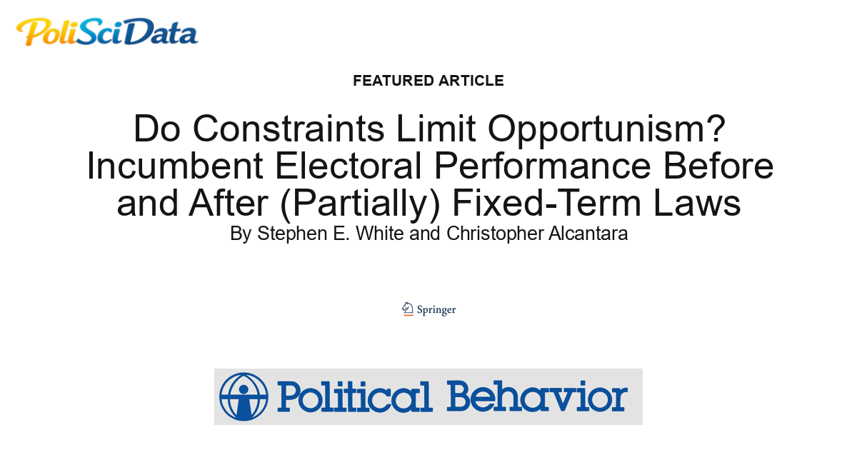 Article card for article: Do Constraints Limit Opportunism? Incumbent Electoral Performance Before and After (Partially) Fixed-Term Laws