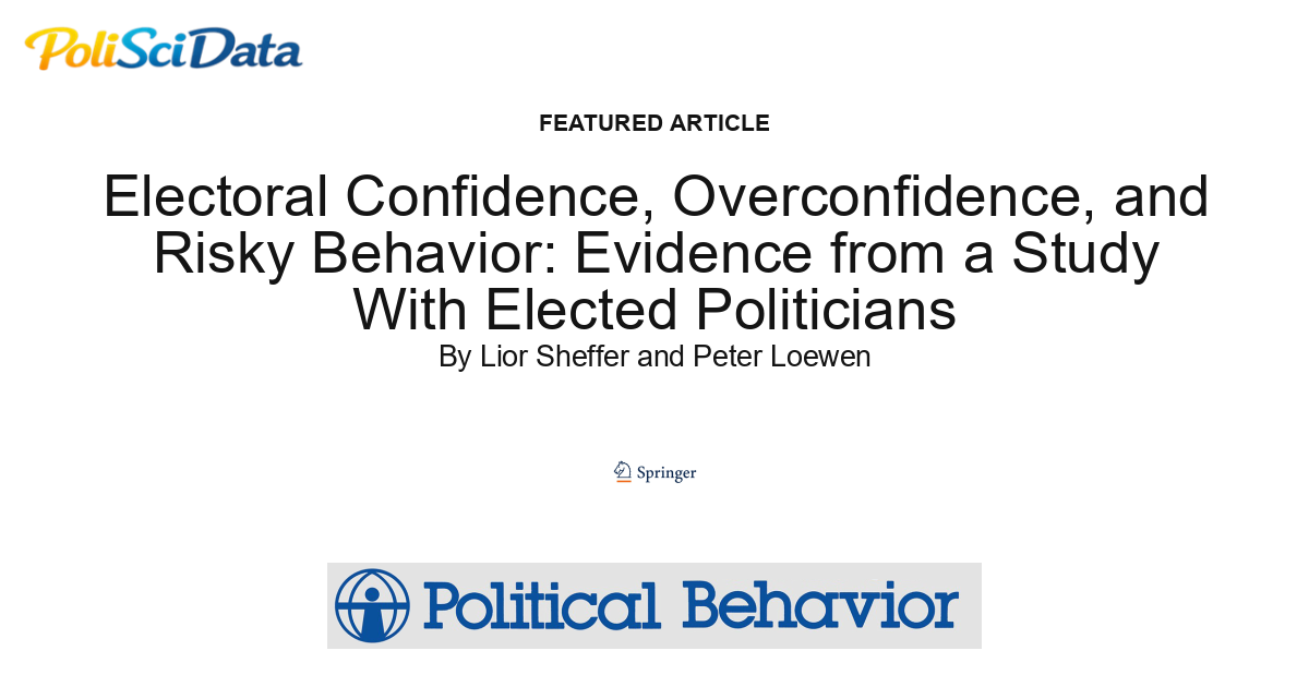 Article card for article: Electoral Confidence, Overconfidence, and Risky Behavior: Evidence from a Study With Elected Politicians
