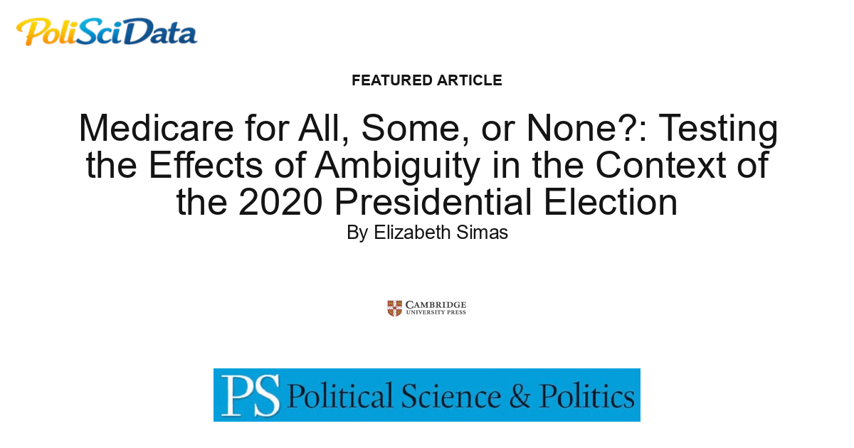 Article card for article: Medicare for All, Some, or None?: Testing the Effects of Ambiguity in the Context of the 2020 Presidential Election