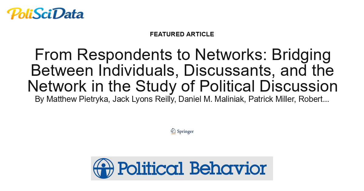 Article card for article: From Respondents to Networks: Bridging Between Individuals, Discussants, and the Network in the Study of Political Discussion