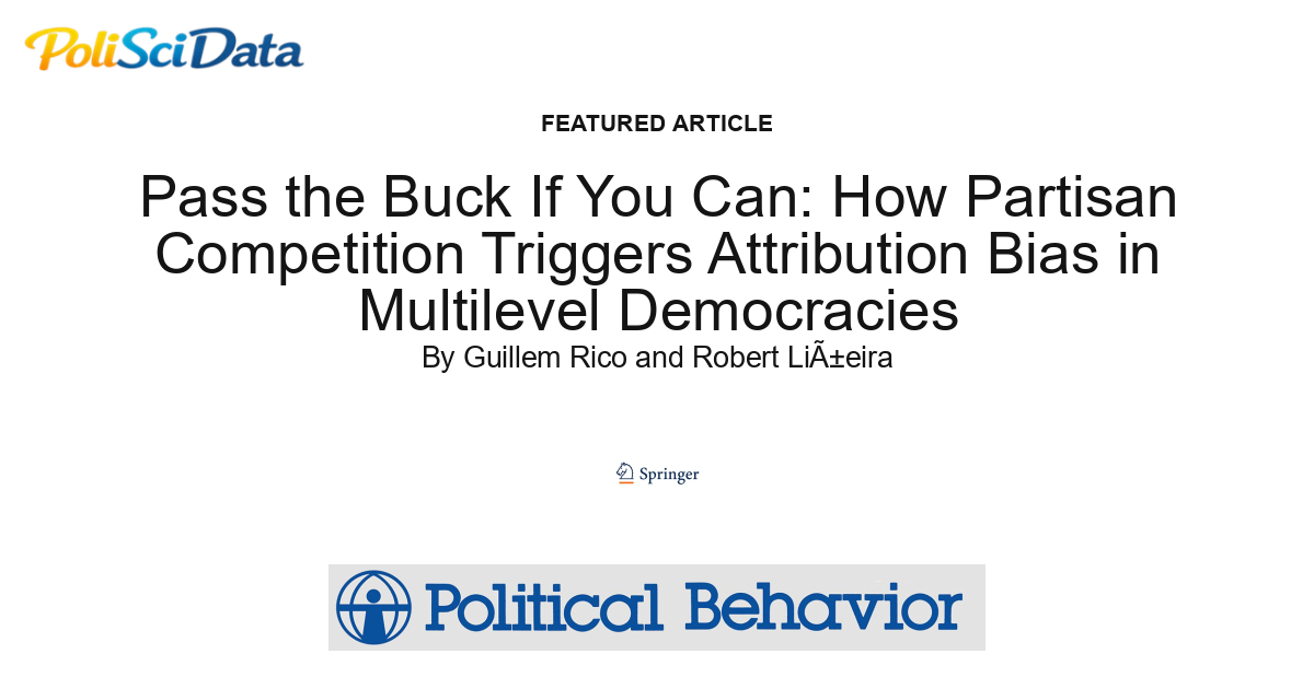 Article card for article: Pass the Buck If You Can: How Partisan Competition Triggers Attribution Bias in Multilevel Democracies