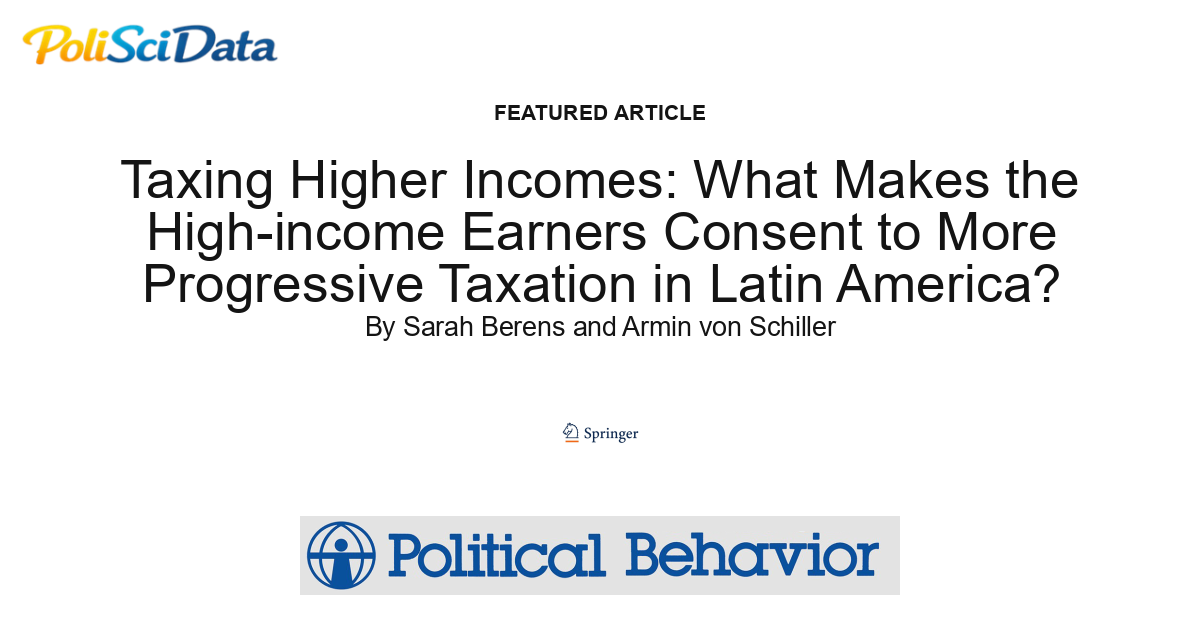 Article card for article: Taxing Higher Incomes: What Makes the High-income Earners Consent to More Progressive Taxation in Latin America?