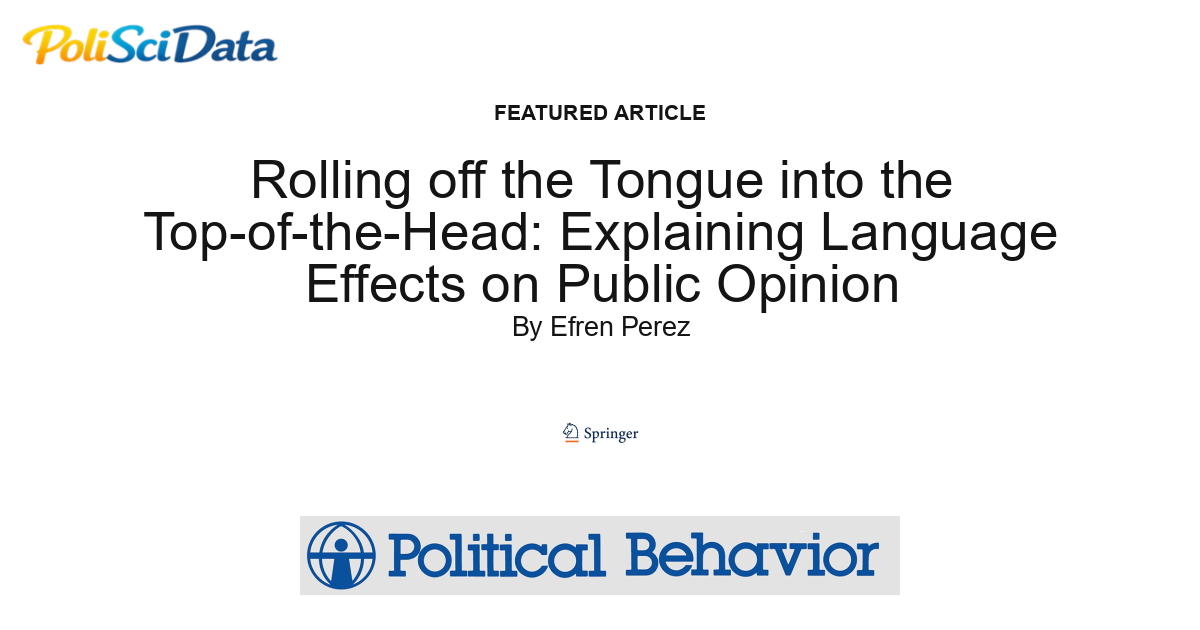 Article card for article: Rolling off the Tongue into the Top-of-the-Head: Explaining Language Effects on Public Opinion