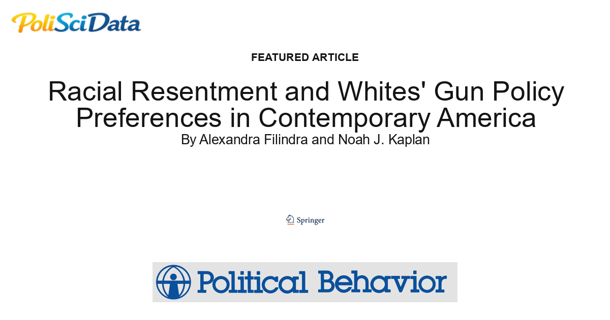 Article card for article: Racial Resentment and Whites' Gun Policy Preferences in Contemporary America