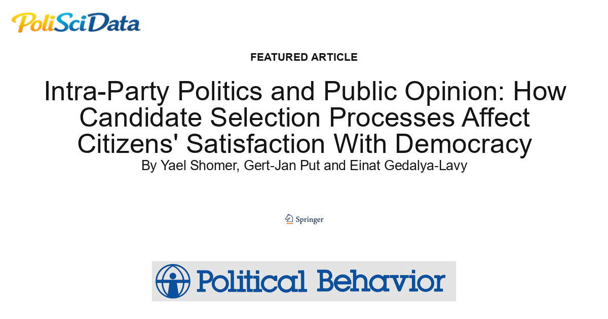 Article card for article: Intra-Party Politics and Public Opinion: How Candidate Selection Processes Affect Citizens' Satisfaction With Democracy