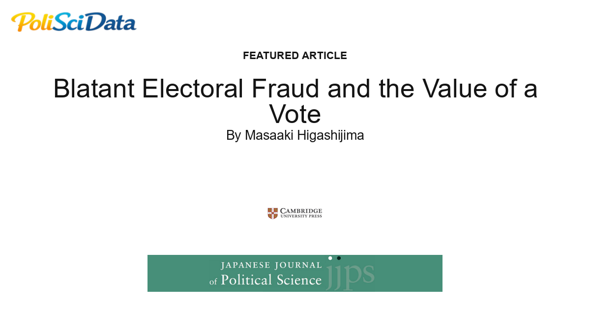 Article card for article: Blatant Electoral Fraud and the Value of a Vote