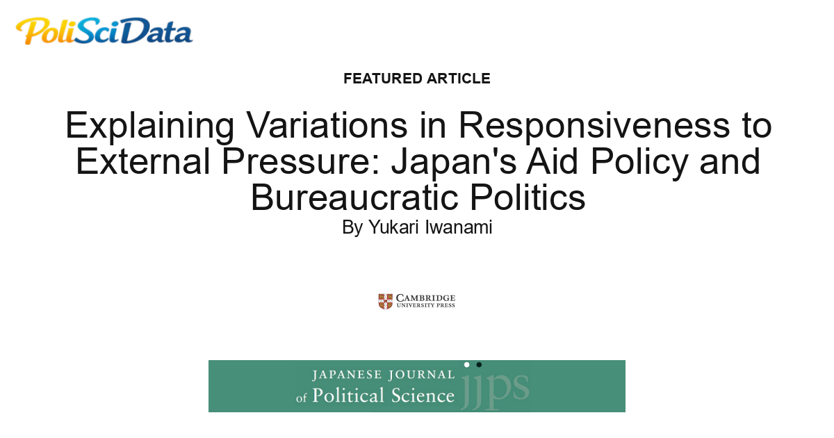 Article card for article: Explaining Variations in Responsiveness to External Pressure: Japan's Aid Policy and Bureaucratic Politics