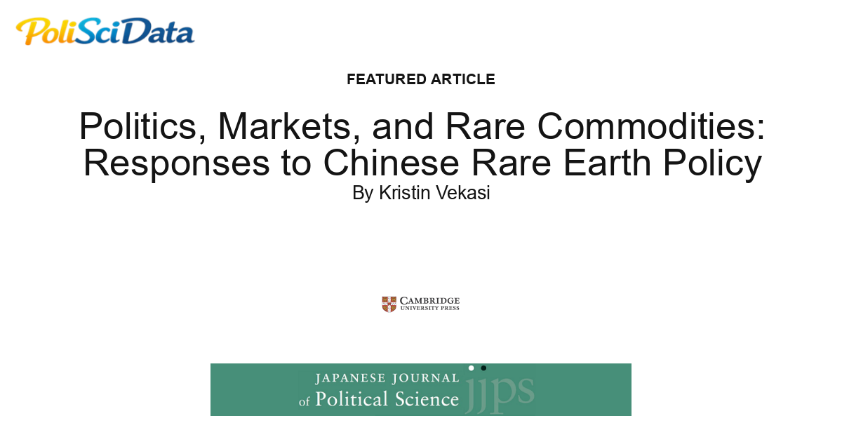 Article card for article: Politics, Markets, and Rare Commodities: Responses to Chinese Rare Earth Policy